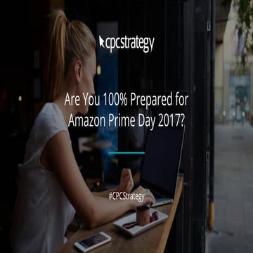 Are You 100% Prepared for Amazon Prime Day 2017?