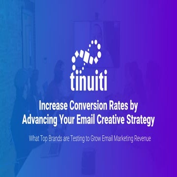 Increase Conversion Rates by Advancing Your Email Creative Strategy