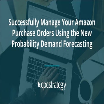 Manage Your Amazon Purchase Orders with Demand Forecasting 