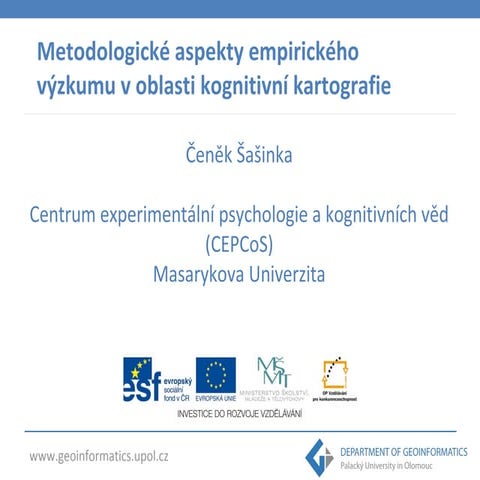 Workshop - Sasinka - Metodologické aspekty empirického výzkumu v oblasti kognitivní kartografie