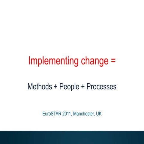 Torben Hoelgaard - Implementing Change - EuroSTAR 2011