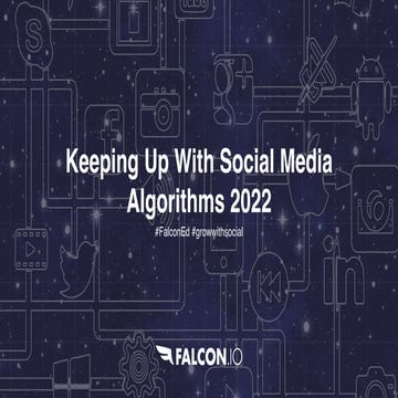 Keeping Up With Social Media Algorithms 2022