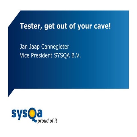 'Tester: Get Out Of Your Cave!' by Jan Jaap Cannegieter
