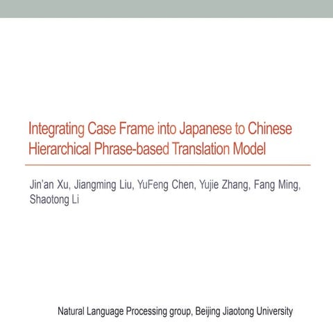 Jinan Xu - 2015 - Integrating Case Frame into Japanese to Chinese Hierarchica...
