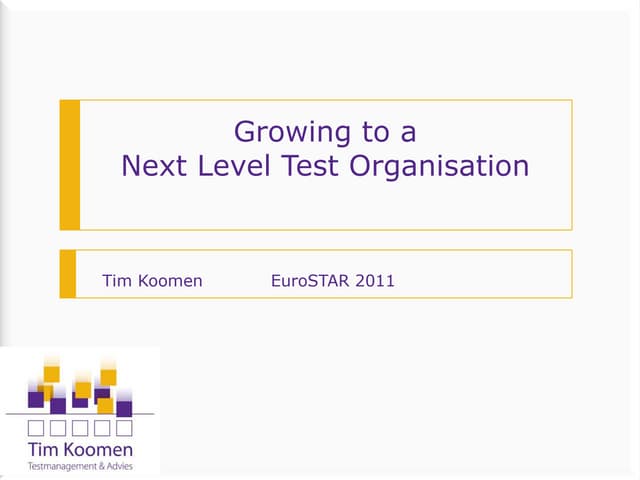 'Growing to a Next Level Test Organisation' by Tim Koomen