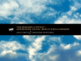Web 2.0 Expo The Dragonfly Effect: Harnessing Social Media to Build Brands
