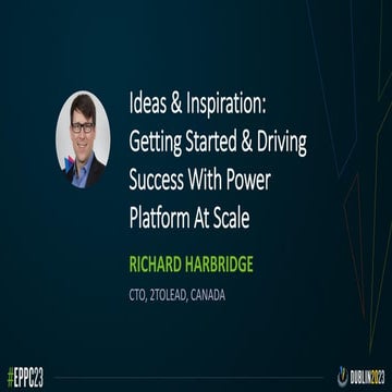 Ideas & Inspiration: Getting Started & Driving Success With Power Platform At...