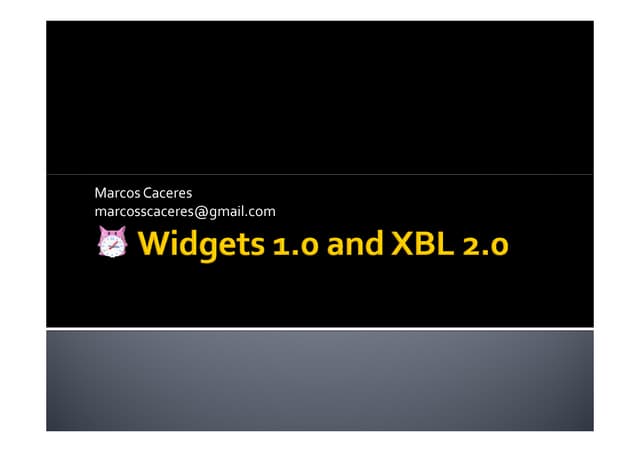 W3C XBL 2.0 and Widgets 1.0 