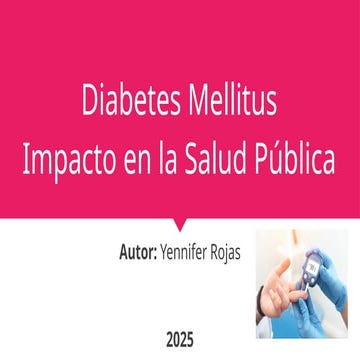 Diabetes Mellitus y su impacto en la Salud Pública | PPTX