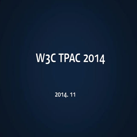 W3C TPAC 2014