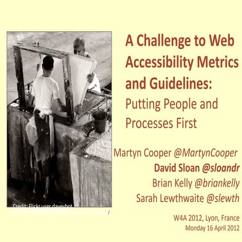 A Challenge to Web Accessibility Metrics and Guidelines: Putting People and P...