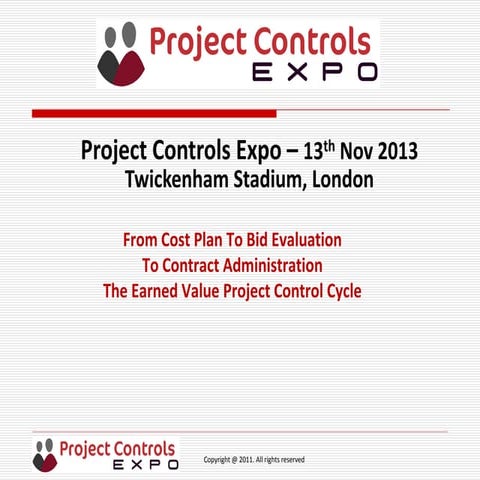 Project Controls Expo 13th Nov 2013 - "From Cost Plan To Bid Evaluation To Co...