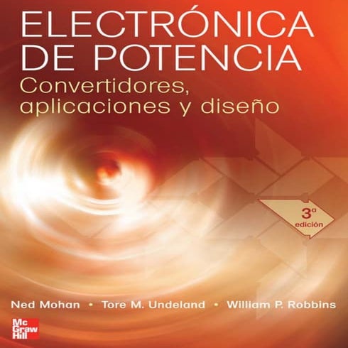 Electrónica de potencia. Convertidores aplicaciones y diseño (Ned Mohán Tore,...