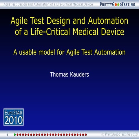 Thomas Kauders - Agile Test Design And Automation of a Life-Critical Medical ...