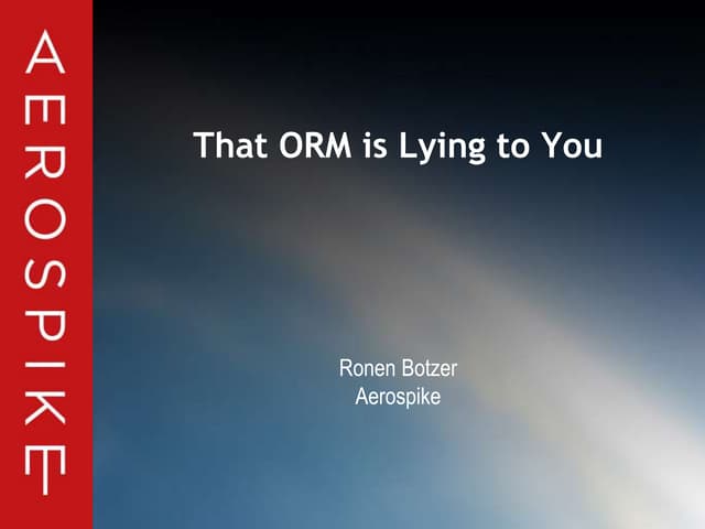 That ORM is Lying to You