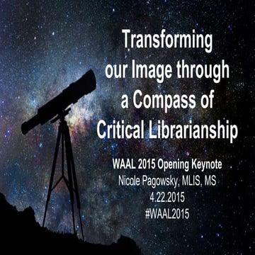 Opening Keynote, #WAAL2015 Conference (Pagowsky)