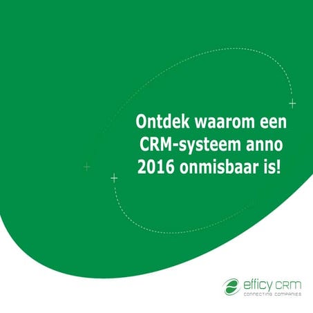 Waarom een crm systeem anno 2016 onmisbaar is