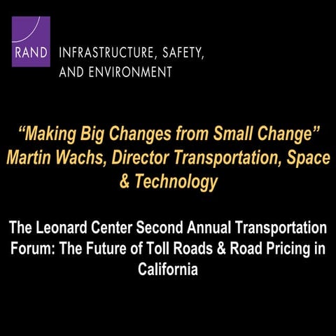 LTC, Annual Forum, For Whom the Road Should Toll: The Future of Toll Roads an...