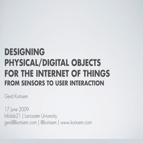 Designing  Physical/Digital Objects  for The Internet of Things: From Sensors...