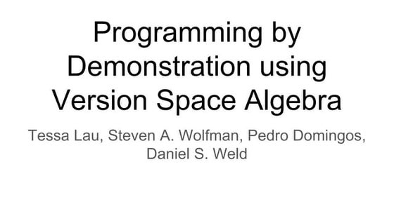 Program by Demonstration using Version Space Algebra