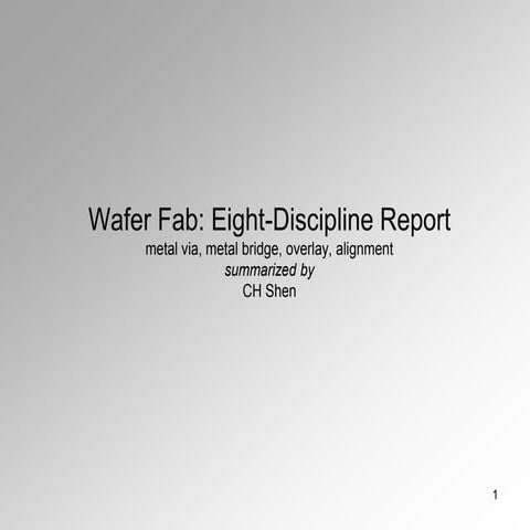 Wafer fab eight discipline report