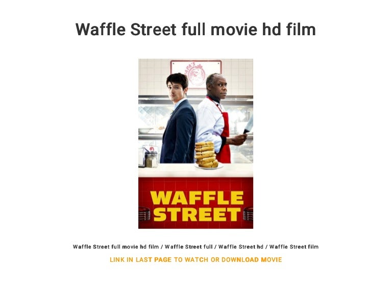 Waffle Street full movie hd film