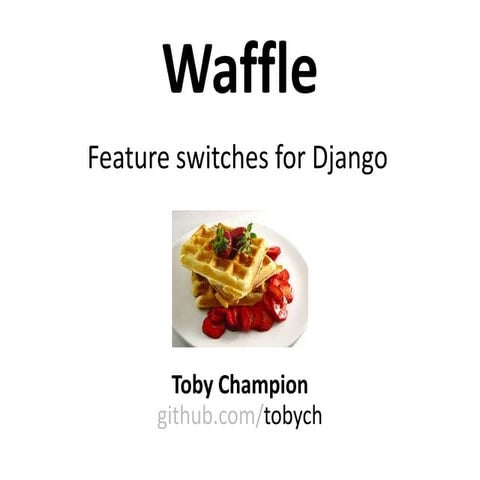 Waffle: A feature switch/flag/toggle application for Django