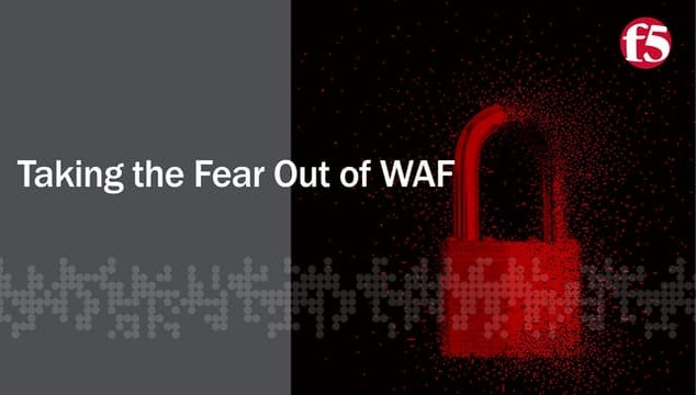 Taking the Fear out of WAF