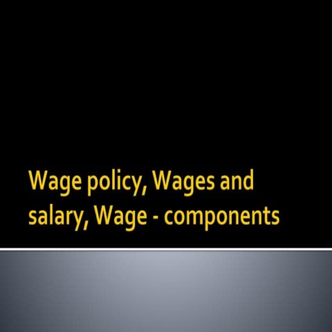 Wage policy, Wages and salary, Wage.pptx
