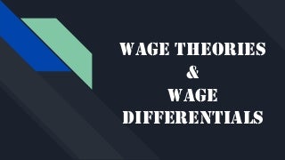 Wage theories & Wage differentials