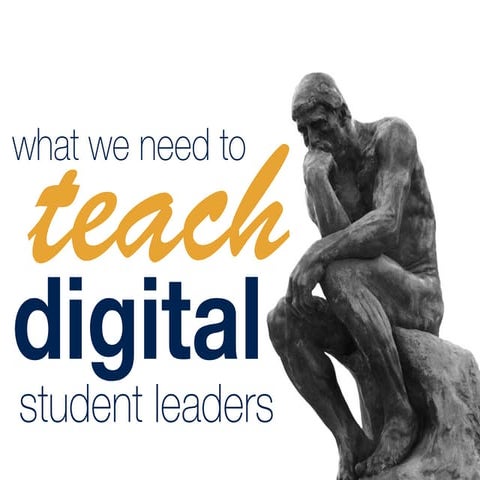 What We Need To Teach Digital Student Leaders