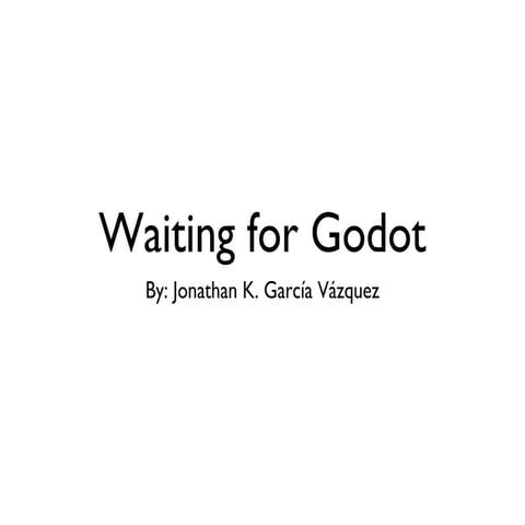 Waiting for godot
