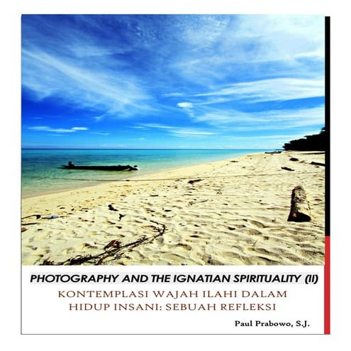 Fotografi dan Spiritualitas Ignasian (II): Kontemplasi Wajah Ilahi dalam Hidu...