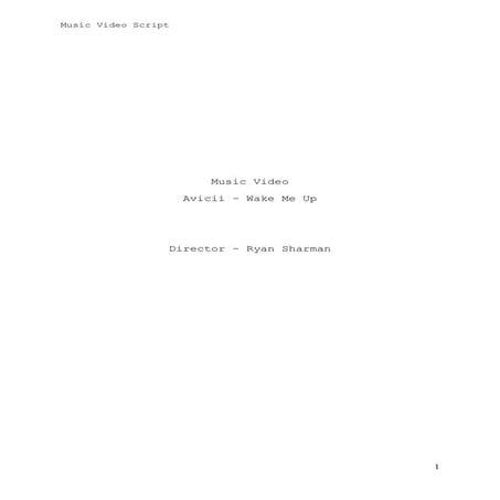 Wake me up first draft music video script by ryan sharman