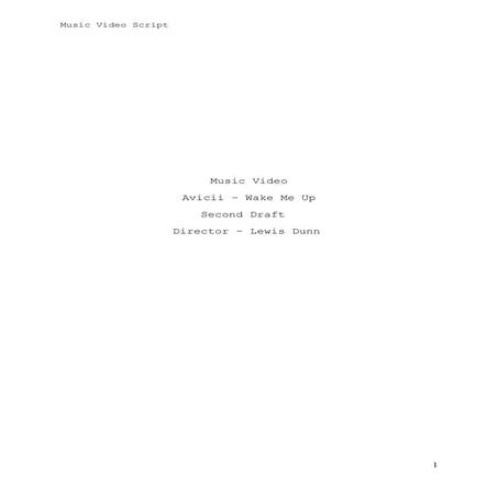 Wake me up second draft music video script by lewis dunn