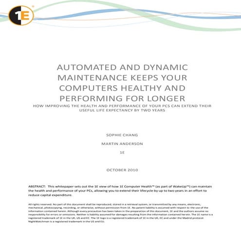 Automated and dynamic maintenance keeps your computers healthy and performing...