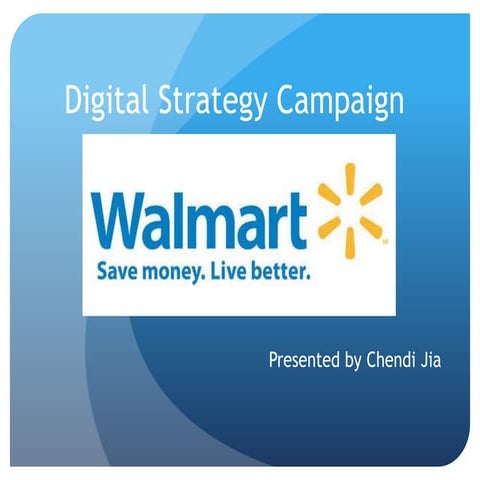 Final Presentation: Digital Strategy for Wal-mart