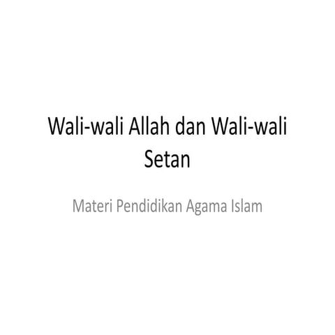 Understanding Wali Allah and Wali Setan in Islamic Education | PPTX