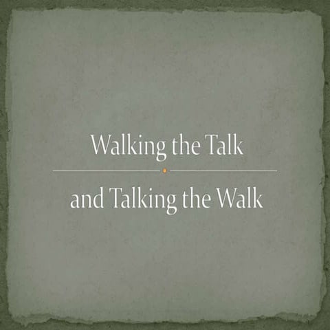 Walking The Talk