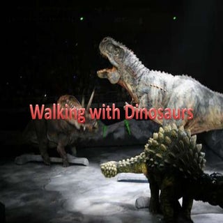 Walking with dinosaurs