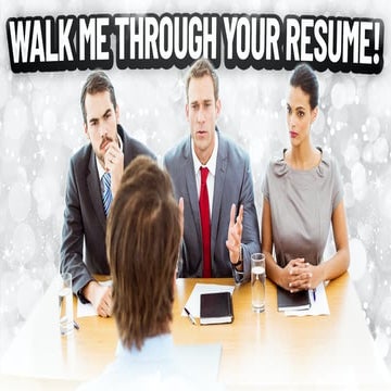 Walk me through your resume INTERVIEW QUESTION AND ANSWER