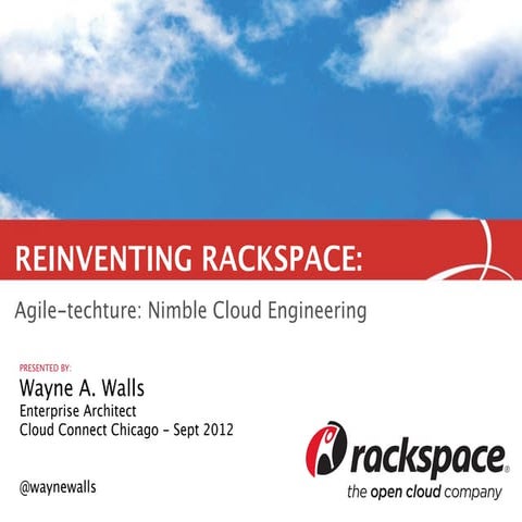 Agile-Techture:  Nimble Cloud Engineering at Rackspace