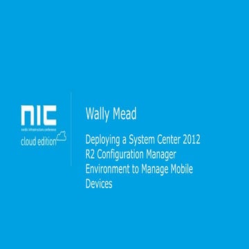 Wally Mead - Deploying a system center 2012 r2 configuration manager environm...