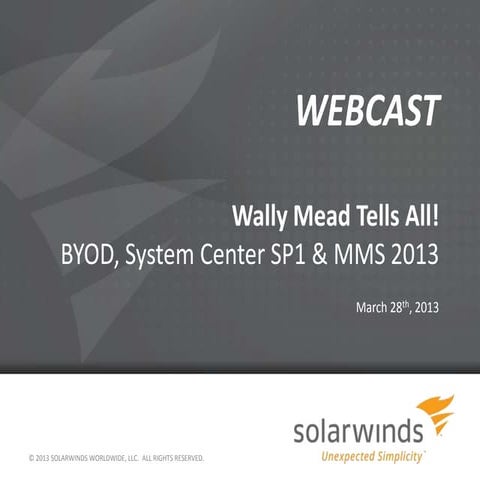 Wally Mead Tells All! BYOD, System Center SP1 & MMS 2013