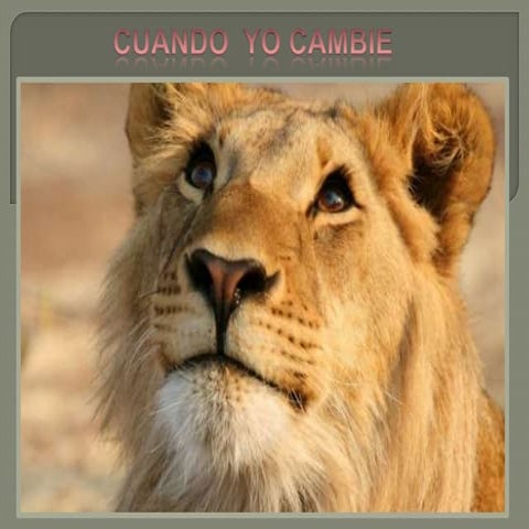 CUANDO YO CAMBIE (*)