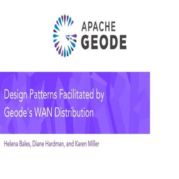 Design Patterns Facilitated by Geode's WAN Distribution