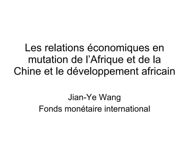 Les relations économiques en mutation de l'Afrique et de la Chine et le dével...