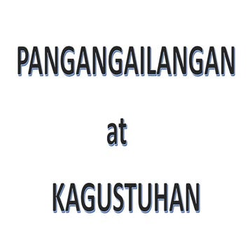 PANGANGAILANGAN AT KAGUSTUHAN.HIERARCHY OF NEEDS