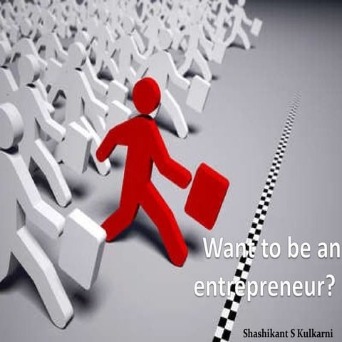 Want to be an entrepreneur