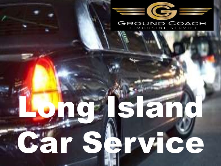 Want To Get Long Island Car Service